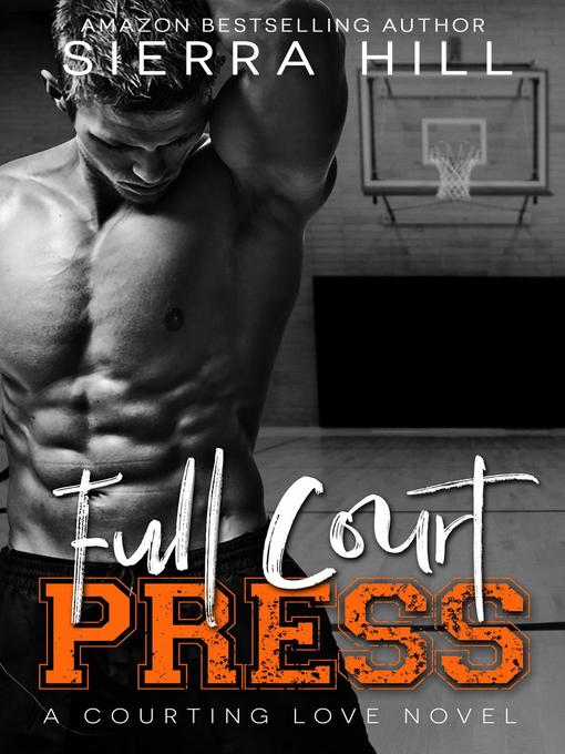 Title details for Full Court Press by Sierra Hill - Available